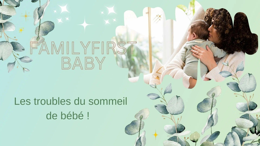 LES TROUBLES DU SOMMEIL DE BÉBÉ ! - Familyfirstbaby